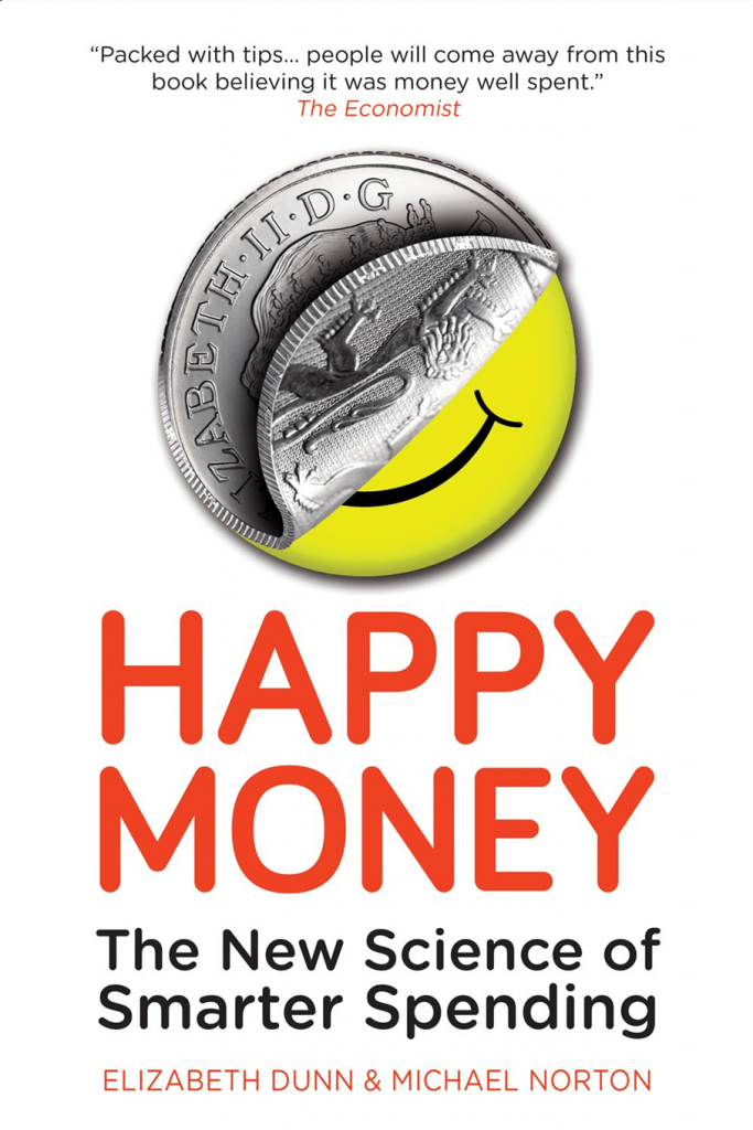 Elizabeth Dunn & Michael Norton - Happy Money