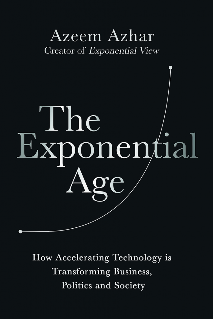 Azeem Azhar - The Exponential Age