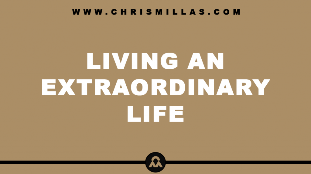 Living An Extraordinary Life Explained Simply
