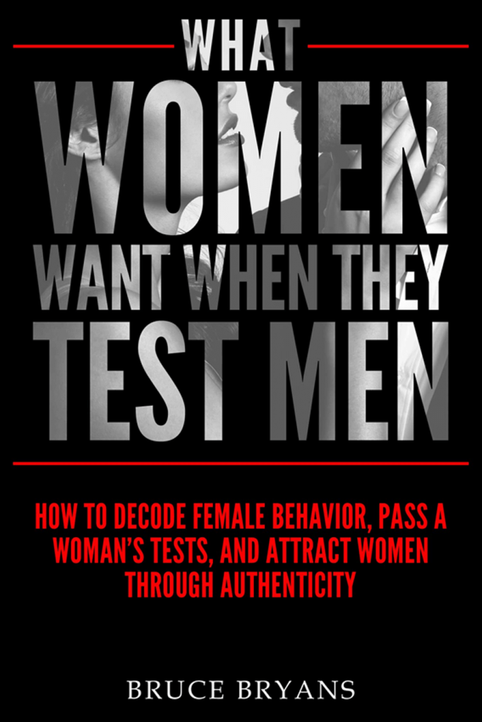 Bruce Bryans - What Women Want When They Test Men