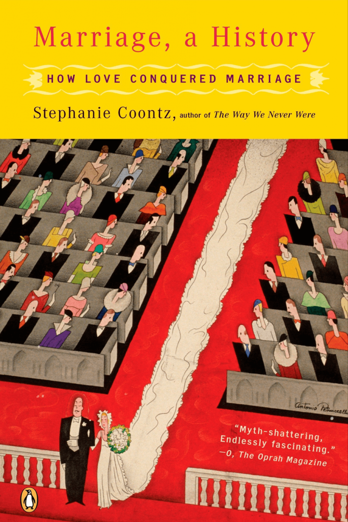 Stephanie Coontz - Marriage, A History