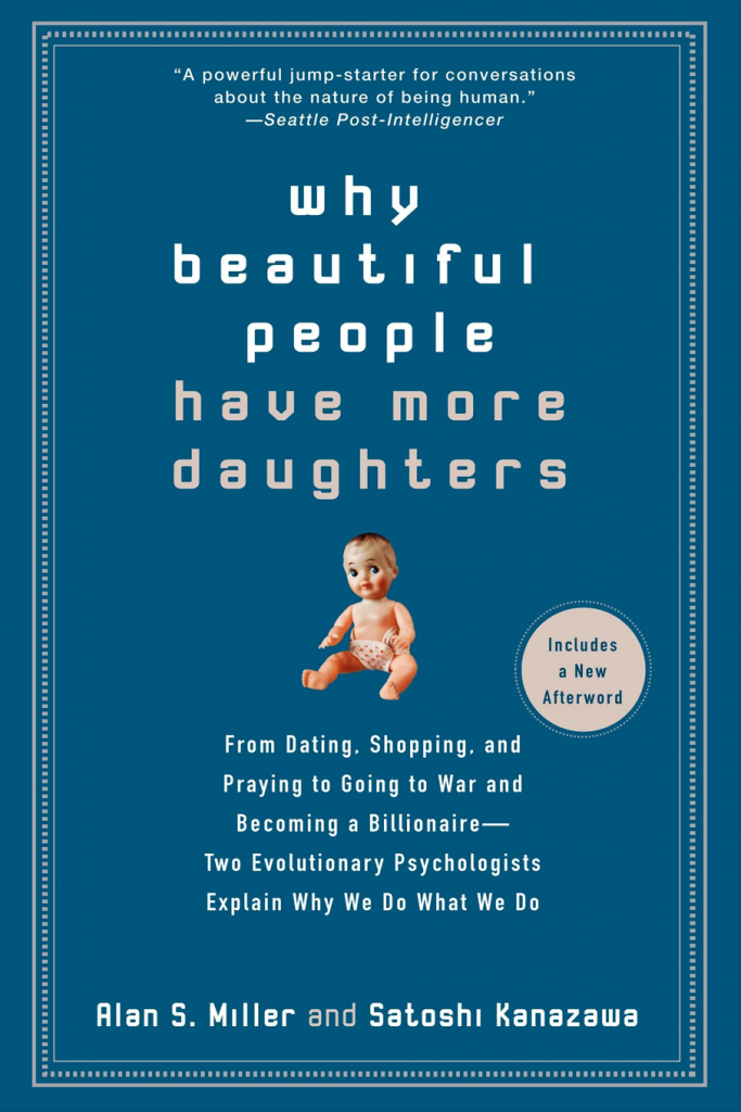 Alan S. Miller & Satoshi Kanazawa - Why Beautiful People Have More Daughters