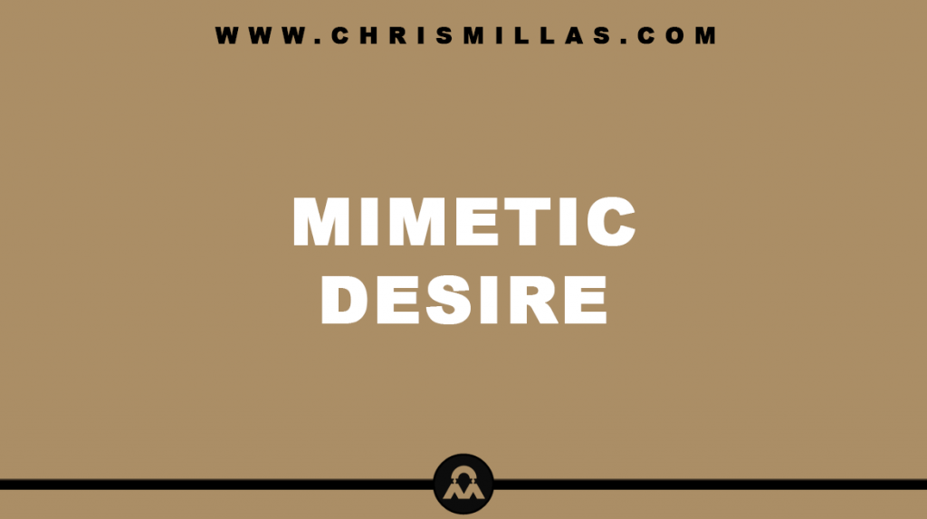 Mimetic Desire Explained Simply