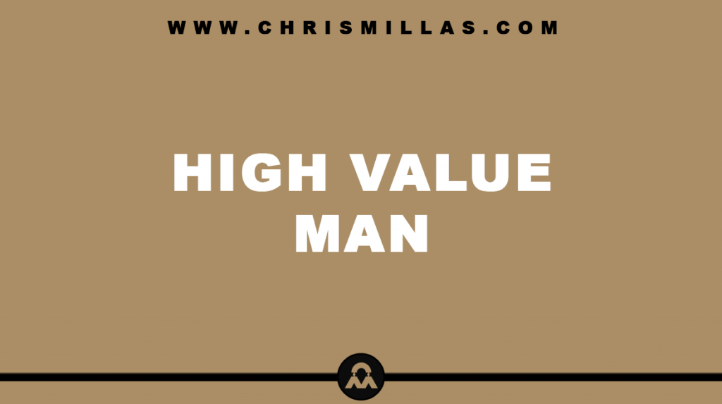 High Value Man Explained Simply